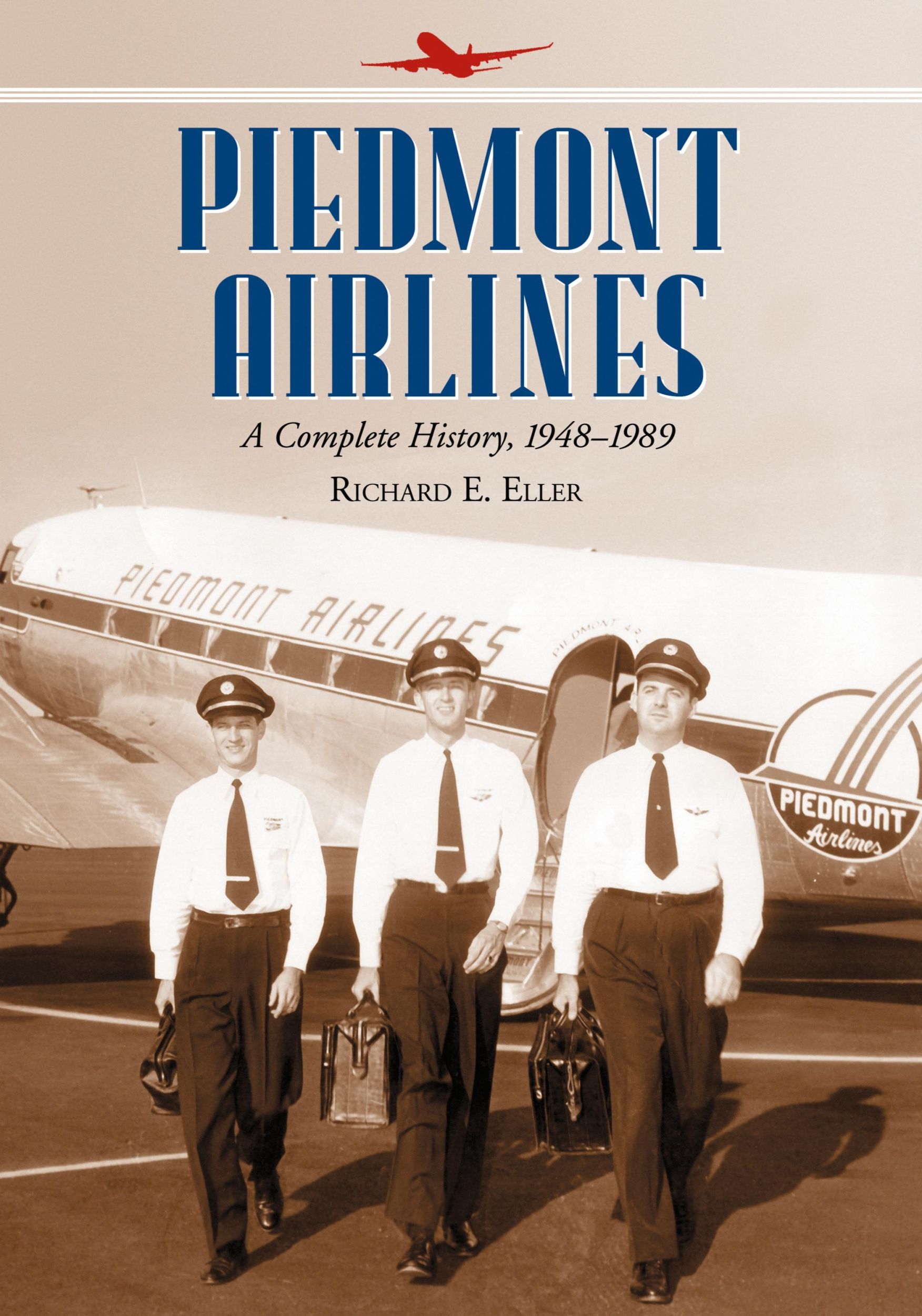 Cover: 9780786469147 | Piedmont Airlines | A Complete History, 1948-1989 | Richard E. Eller