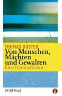 Cover: 9783786725701 | Von Menschen, Mächten und Gewalten | Eine Himmelslehre | Thomas Ruster