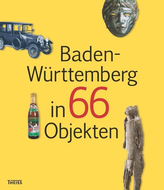 Cover: 9783806234008 | Baden-Württemberg in 66 Objekten | Buch | 144 S. | Deutsch | 2016
