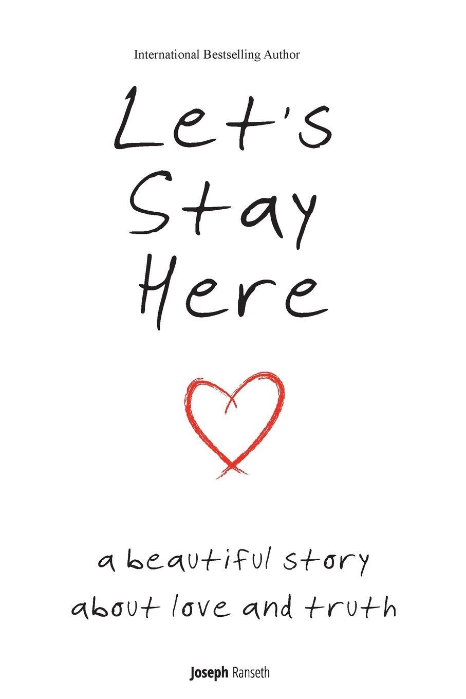 Cover: 9780981373041 | Let's Stay Here | A Beautiful Story About Love and Truth | Ranseth