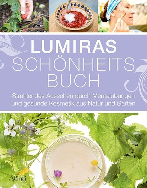 Cover: 9783905836172 | Lumiras Schönheitsbuch | Lumira | Taschenbuch | Deutsch | 2013