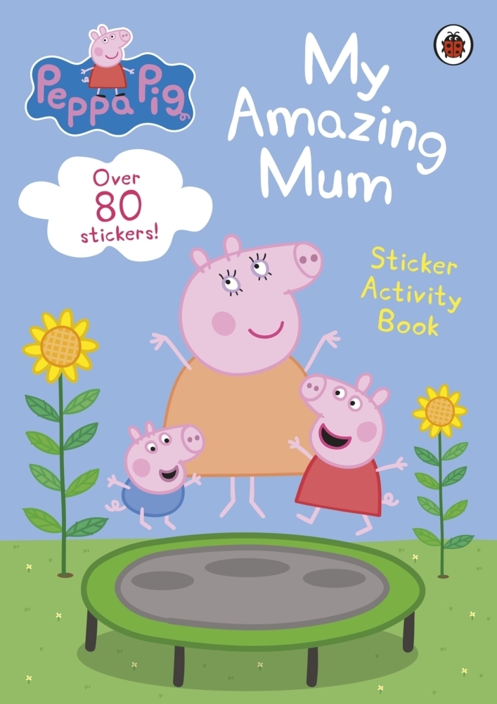 Cover: 9780241606858 | Peppa Pig: My Amazing Mum | Sticker Activity Book | Taschenbuch | 2023