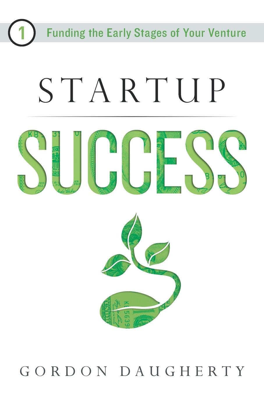 Cover: 9781632992451 | Startup Success | Funding the Early Stages of Your Venture | Daugherty