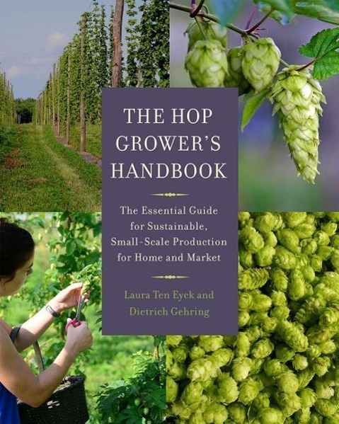 Cover: 9781603585552 | The Hop Grower's Handbook | Laura Ten Eyck (u. a.) | Taschenbuch
