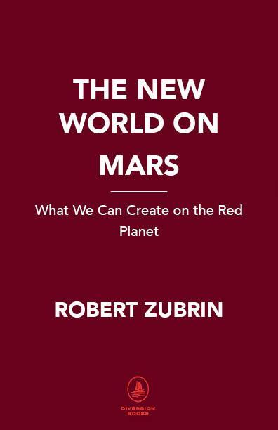 Cover: 9781635768800 | The New World on Mars | What We Can Create on the Red Planet | Zubrin