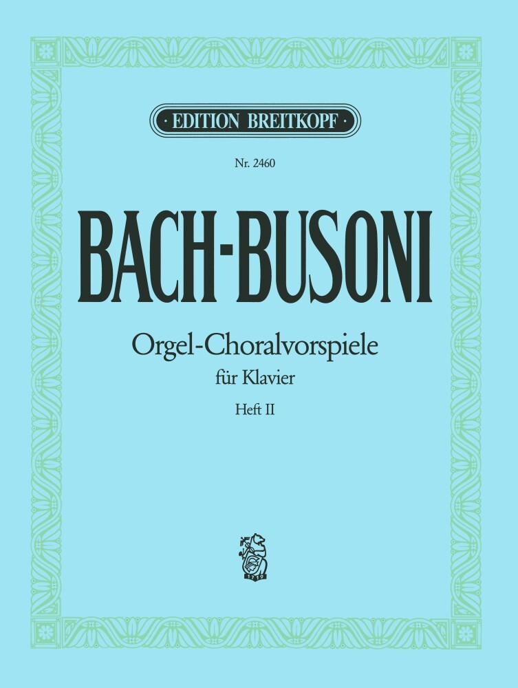 Cover: 9790004161081 | Orgel-choralvorspiele 2 | bearbeitet von Ferruccio Busoni