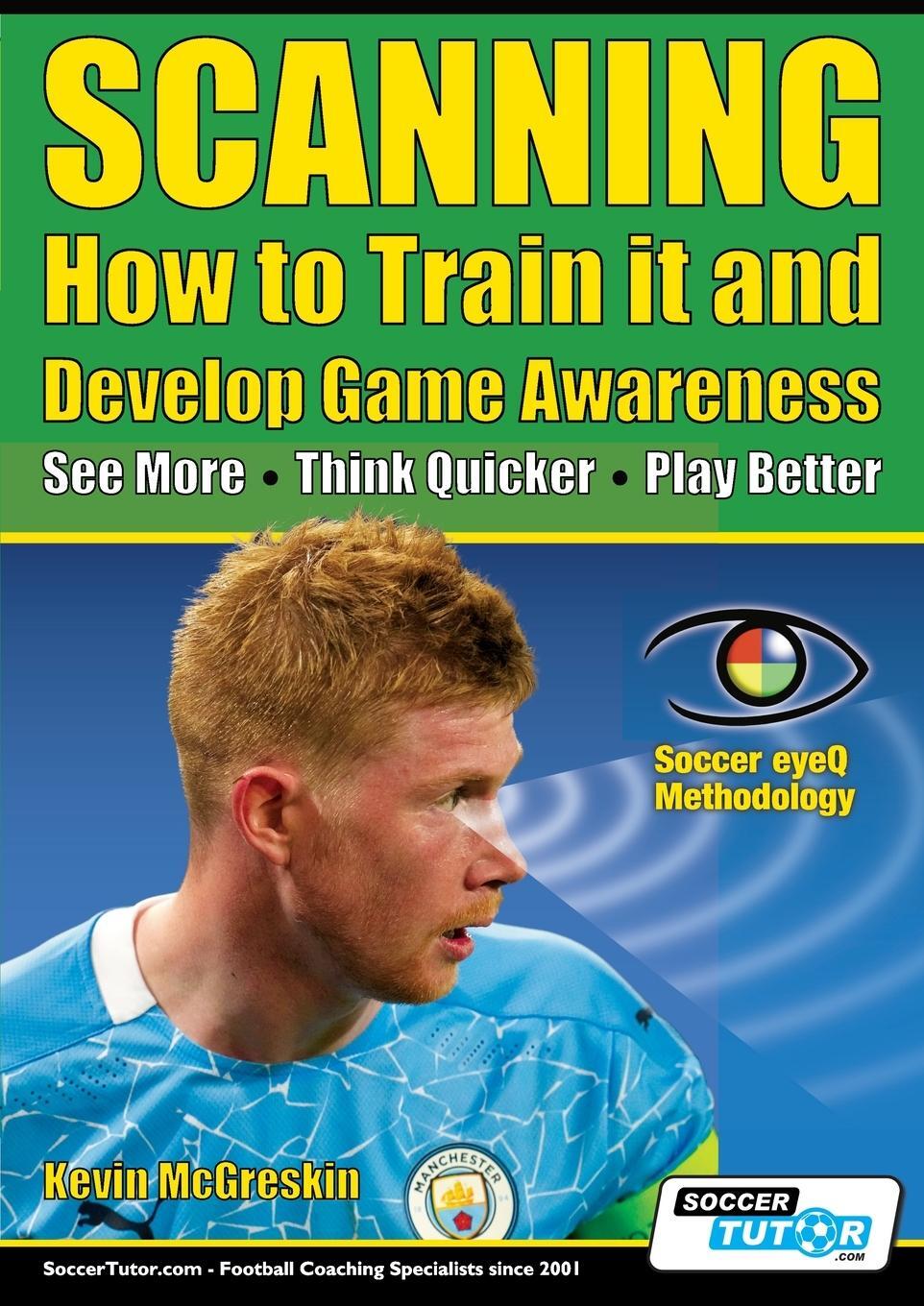 Cover: 9781910491508 | SCANNING - How to Train it and Develop Game Awareness | McGreskin