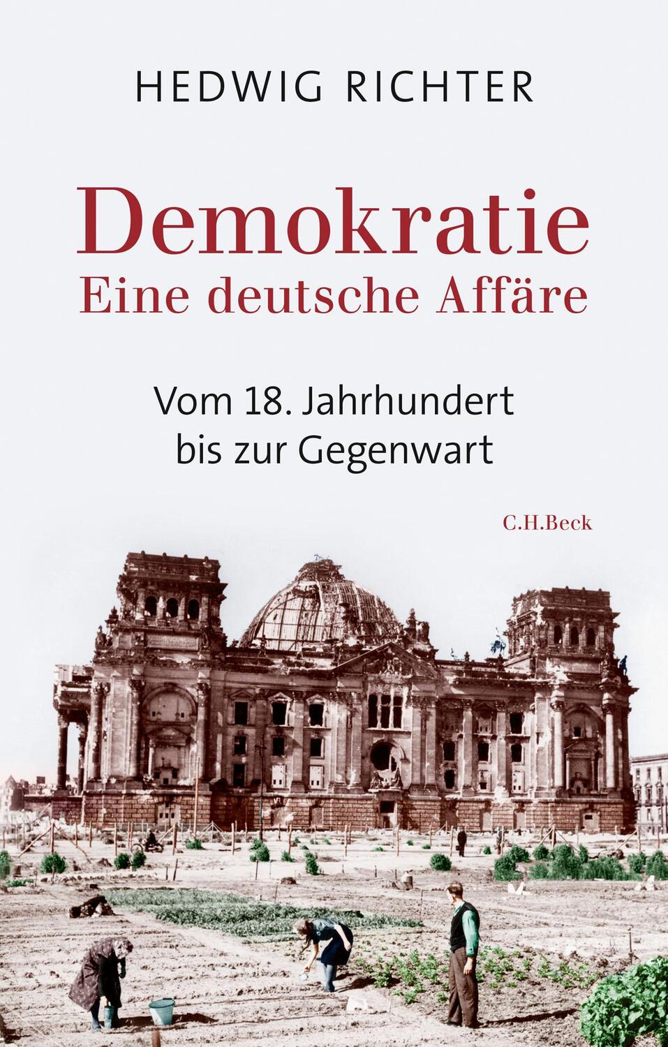 Cover: 9783406754791 | Demokratie | Eine deutsche Affäre | Hedwig Richter | Buch | Deutsch