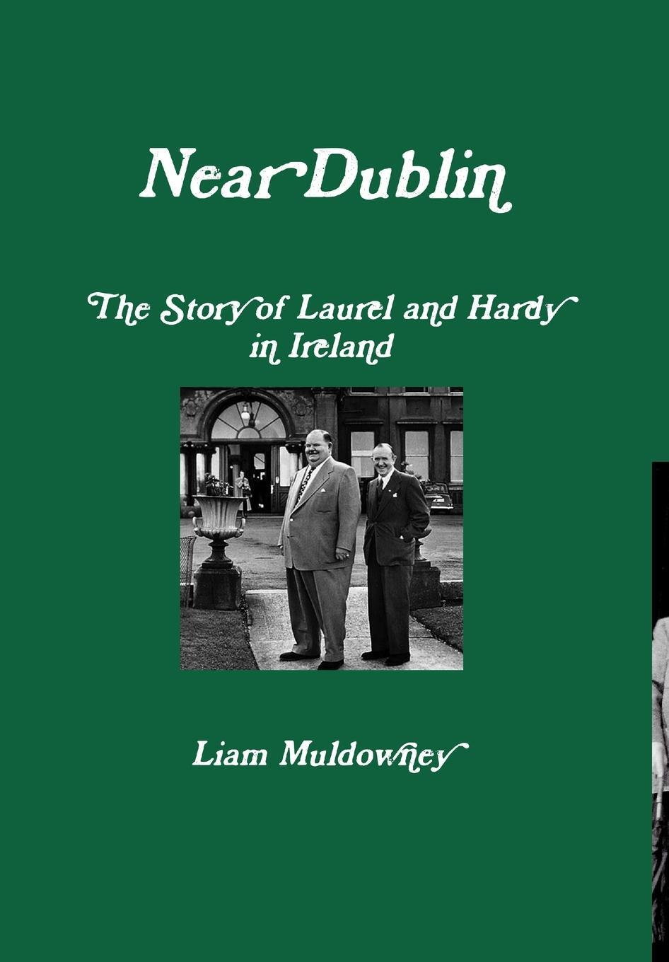 Cover: 9780244465384 | "Near Dublin" The Story of Laurel and Hardy in Ireland | Muldowney