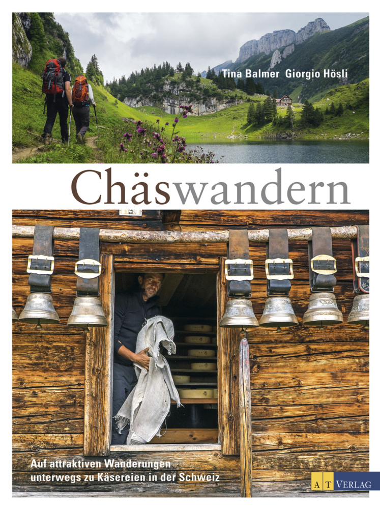 Cover: 9783038008378 | Chäswandern | Tina Balmer (u. a.) | Buch | 2015 | AT Verlag