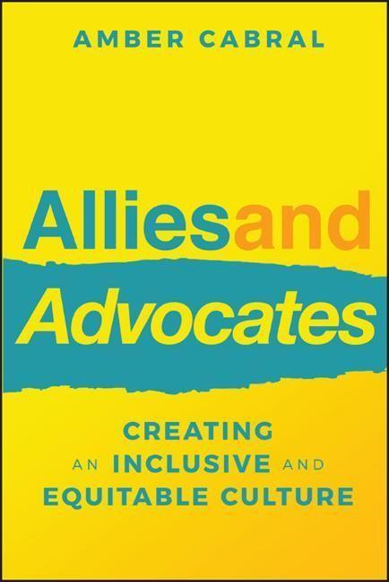 Cover: 9781119913702 | Allies and Advocates | Creating an Inclusive and Equitable Culture
