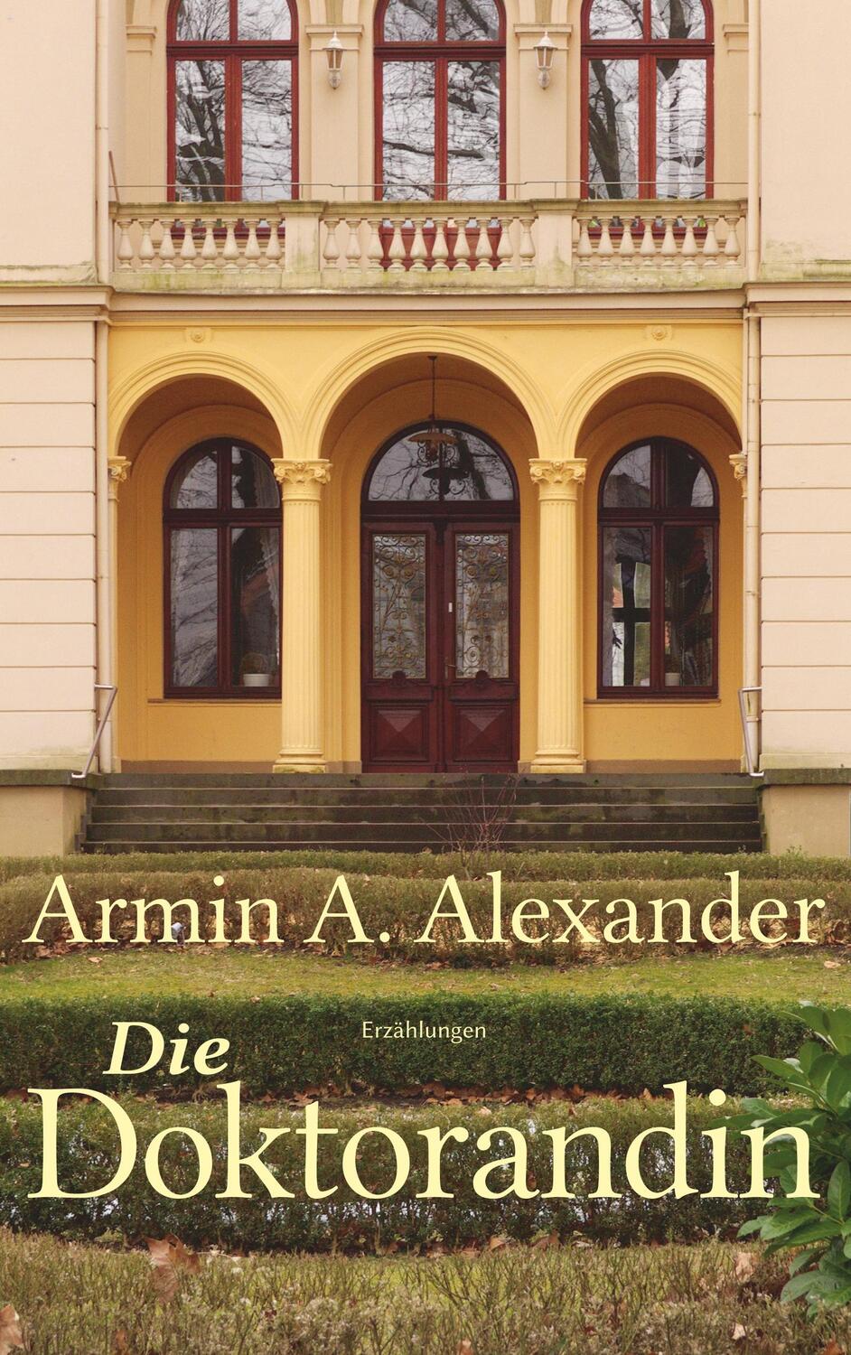 Cover: 9783750410961 | Die Doktorandin | Armin A. Alexander | Taschenbuch | Paperback | 2019