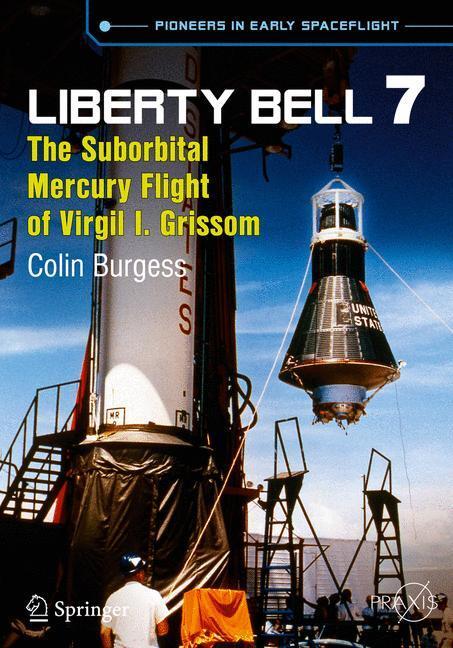 Cover: 9783319043906 | Liberty Bell 7 | The Suborbital Mercury Flight of Virgil I. Grissom
