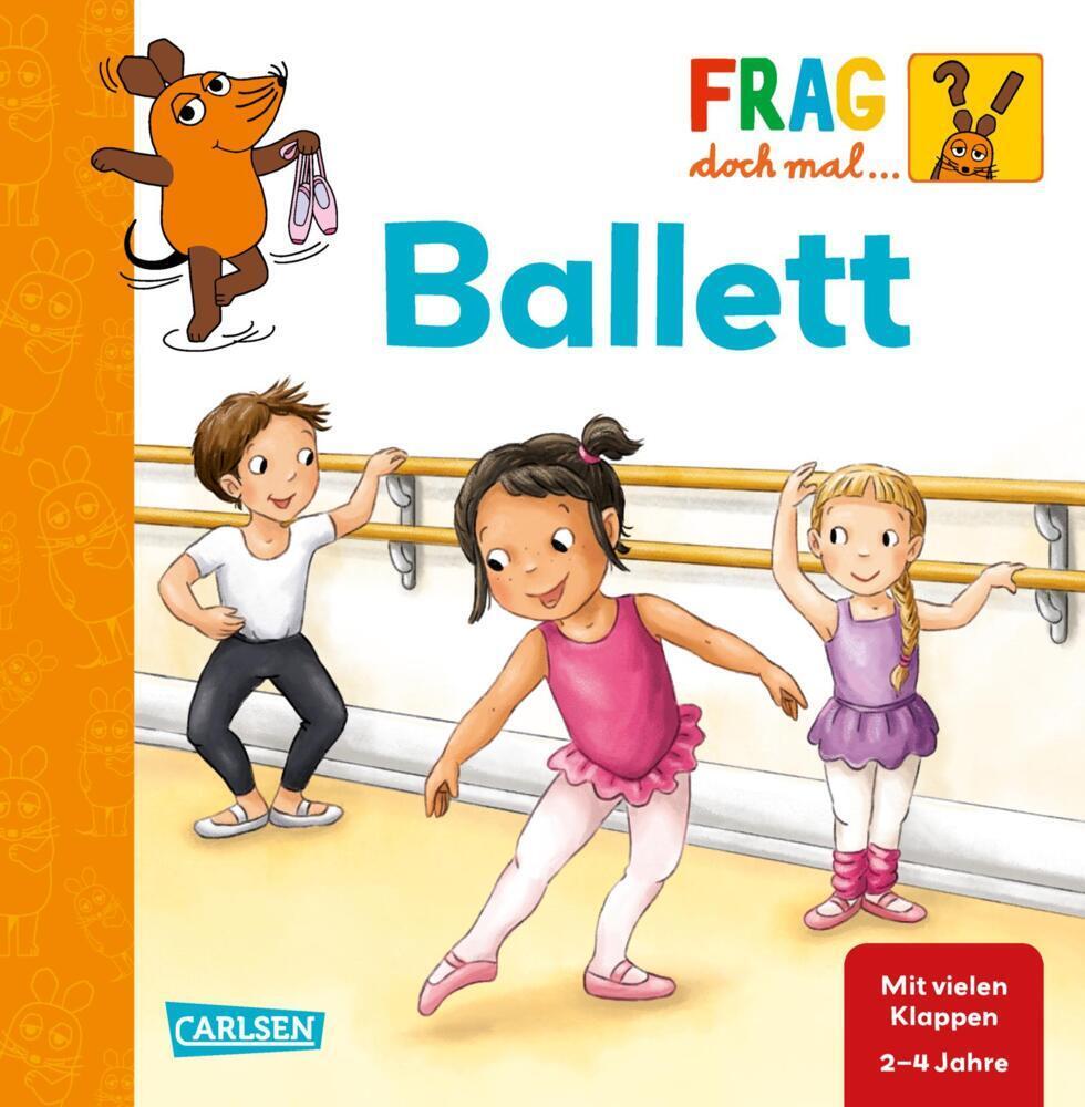 Cover: 9783551252739 | Frag doch mal ... die Maus: Ballett | Erstes Sachwissen ab 2 Jahren