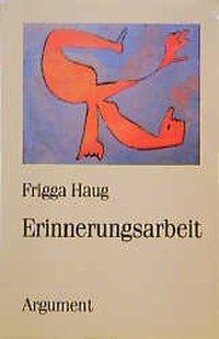 Cover: 9783886193837 | Erinnerungsarbeit | Frigga Haug | Taschenbuch | 240 S. | Deutsch