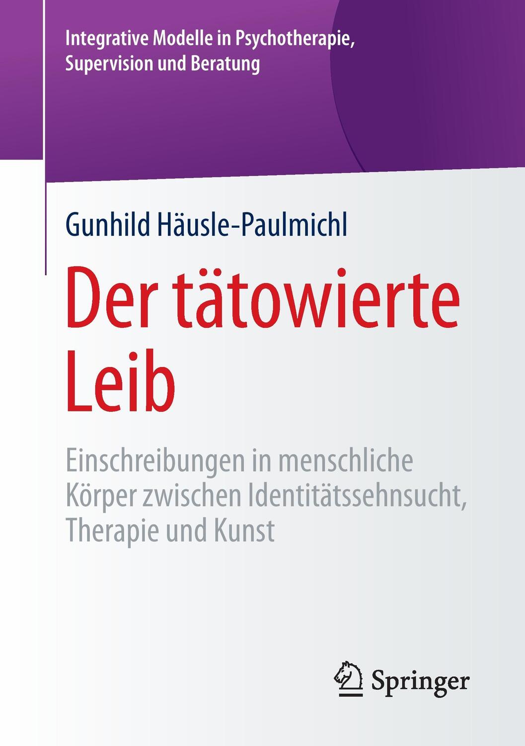 Cover: 9783658179885 | Der tätowierte Leib | Gunhild Häusle-Paulmichl | Taschenbuch