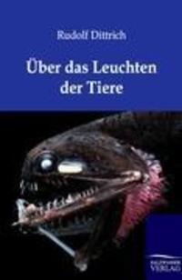 Cover: 9783864443725 | Über das Leuchten der Tiere | Rudolf Dittrich | Taschenbuch | Deutsch
