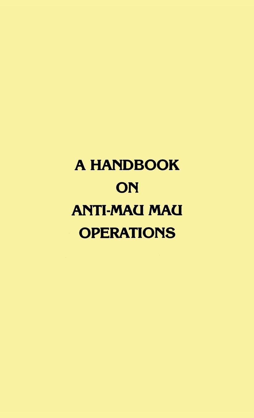 Cover: 9781839310553 | A Handbook on Anti-Mau Mau Operations | East Africa Commander in Chief