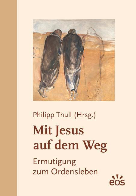 Cover: 9783830676041 | Mit Jesus auf dem Weg - Ermutigung zum Ordensleben | Philipp Thull