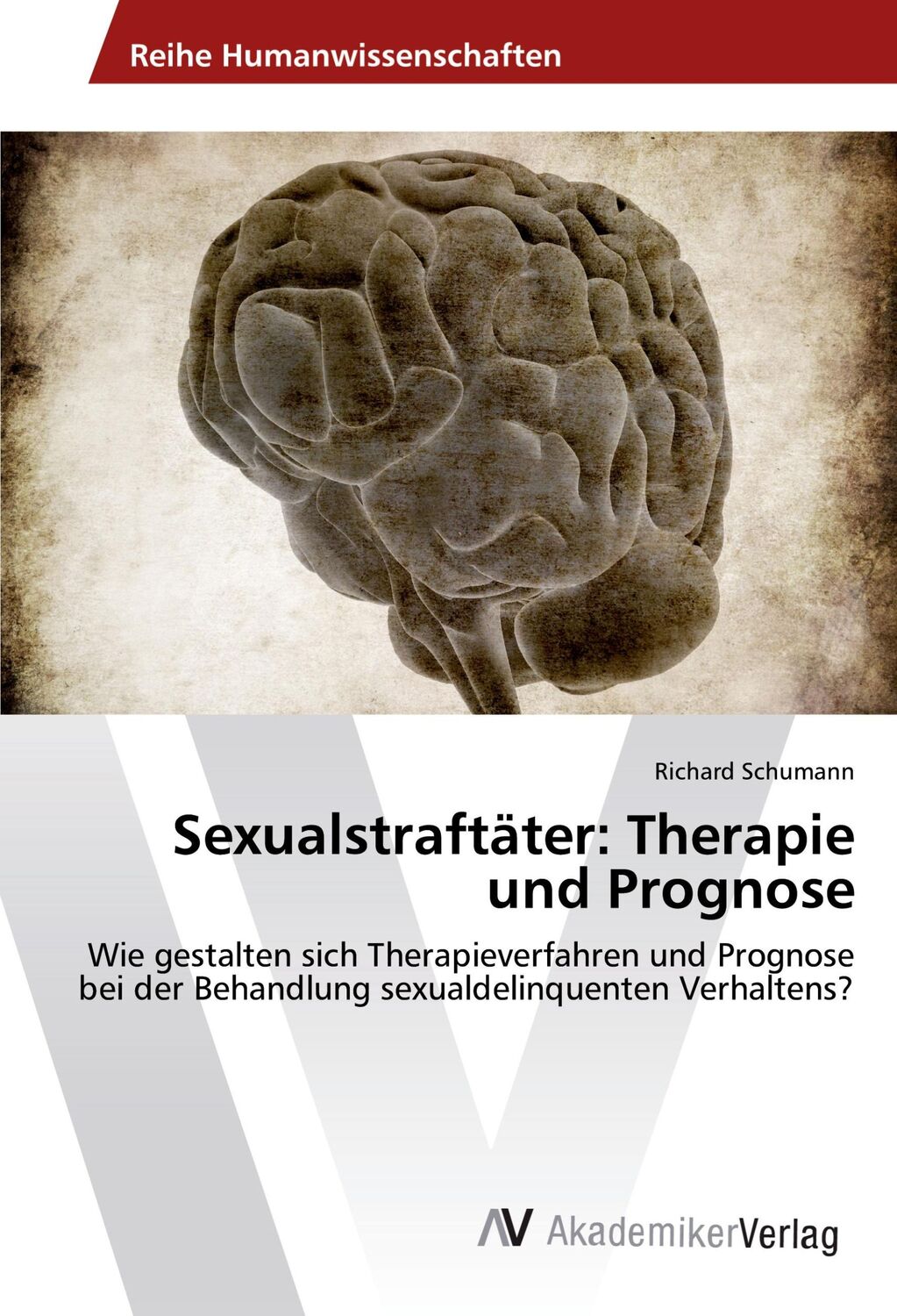 Cover: 9786202204897 | Sexualstraftäter: Therapie und Prognose | Richard Schumann | Buch