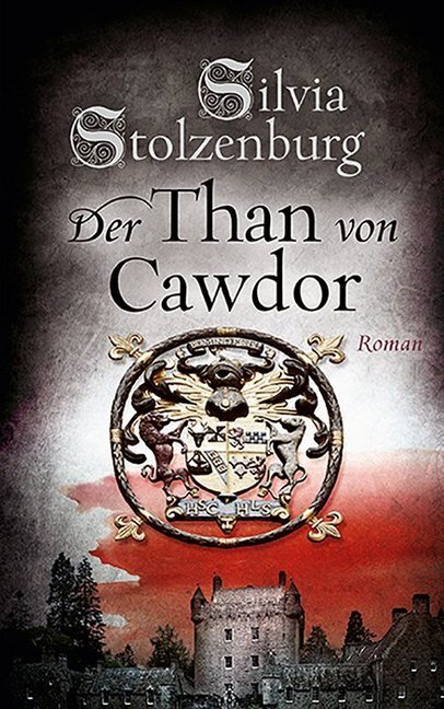 Cover: 9783956690648 | Der Than von Cawdor | Roman | Silvia Stolzenburg | Taschenbuch | 2018