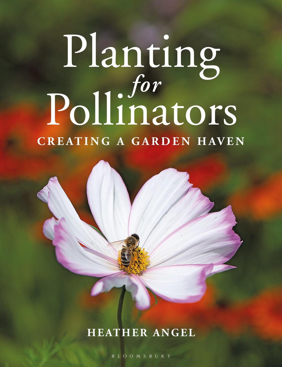 Cover: 9781399403023 | Planting for Pollinators | Creating a Garden Haven | Heather Angel