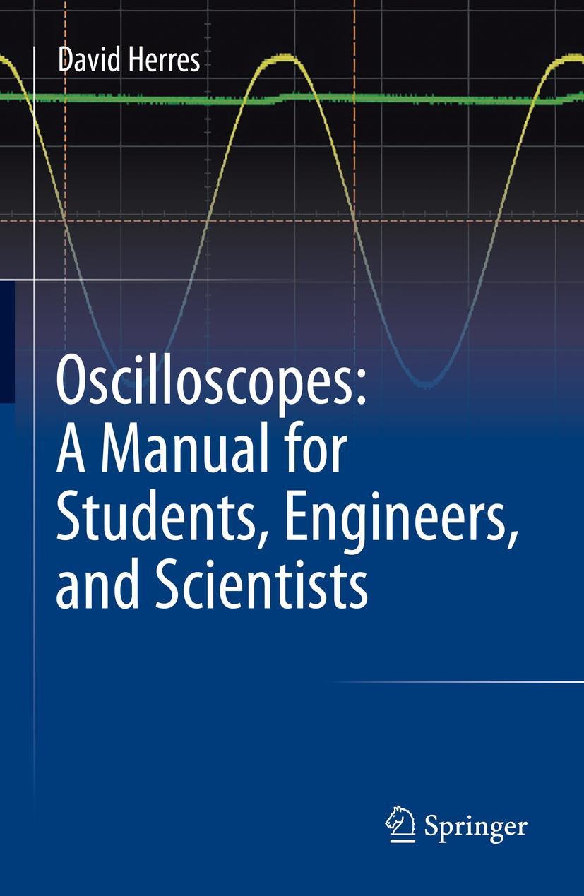 Cover: 9783030538842 | Oscilloscopes: A Manual for Students, Engineers, and Scientists | Buch