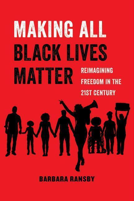 Cover: 9780520292710 | Making All Black Lives Matter | Barbara Ransby | Taschenbuch | 2018