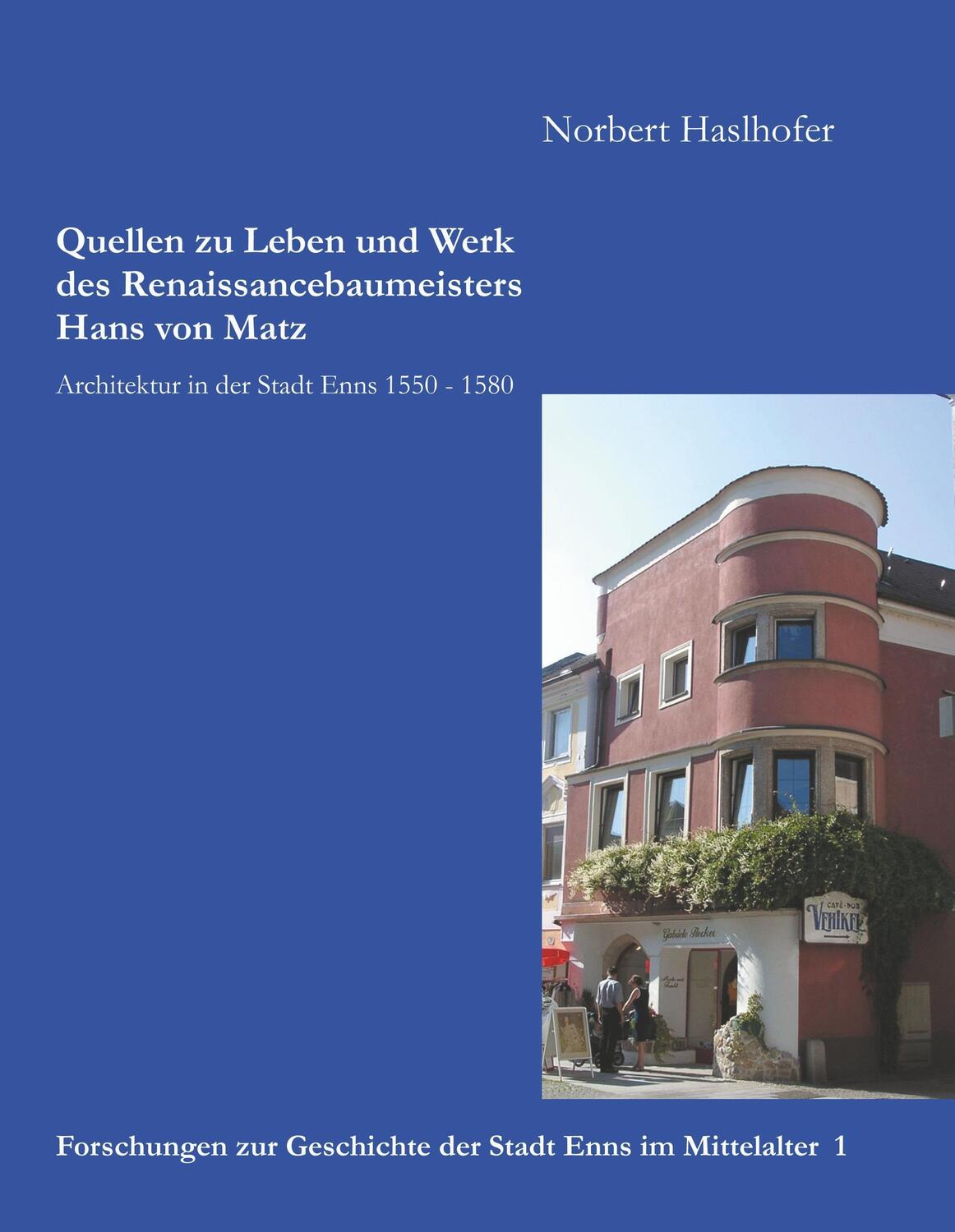 Cover: 9783746060613 | Quellen zu Leben und Werk des Renaissancebaumeisters Hans von Matz