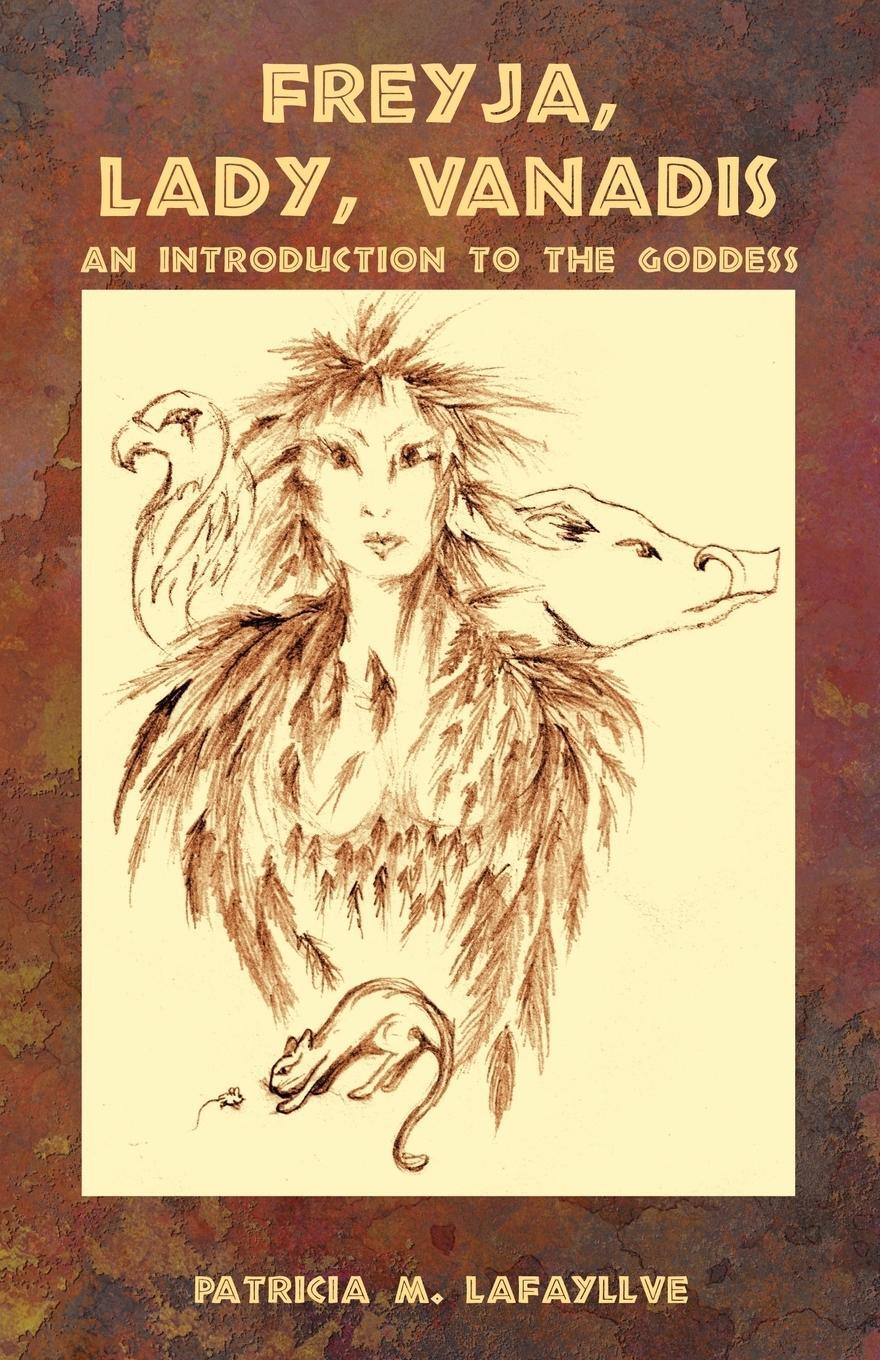 Cover: 9781598004212 | Freyja, Lady, Vanadis | An Introduction to the Goddess | Lafayllve
