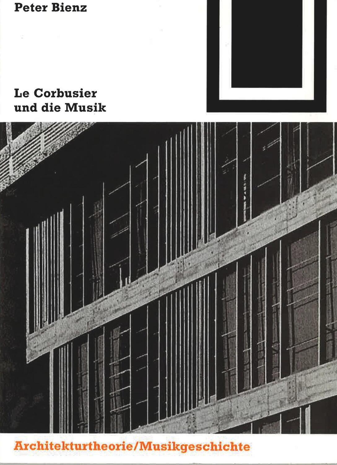 Cover: 9783764363956 | Le Corbusier und die Musik | Peter Bienz | Taschenbuch | Paperback