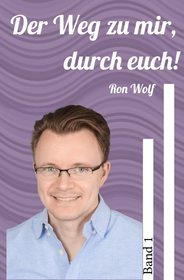Cover: 9783756526642 | Der Weg zu mir, durch euch! | Ron Wolf | Taschenbuch | 2022 | epubli