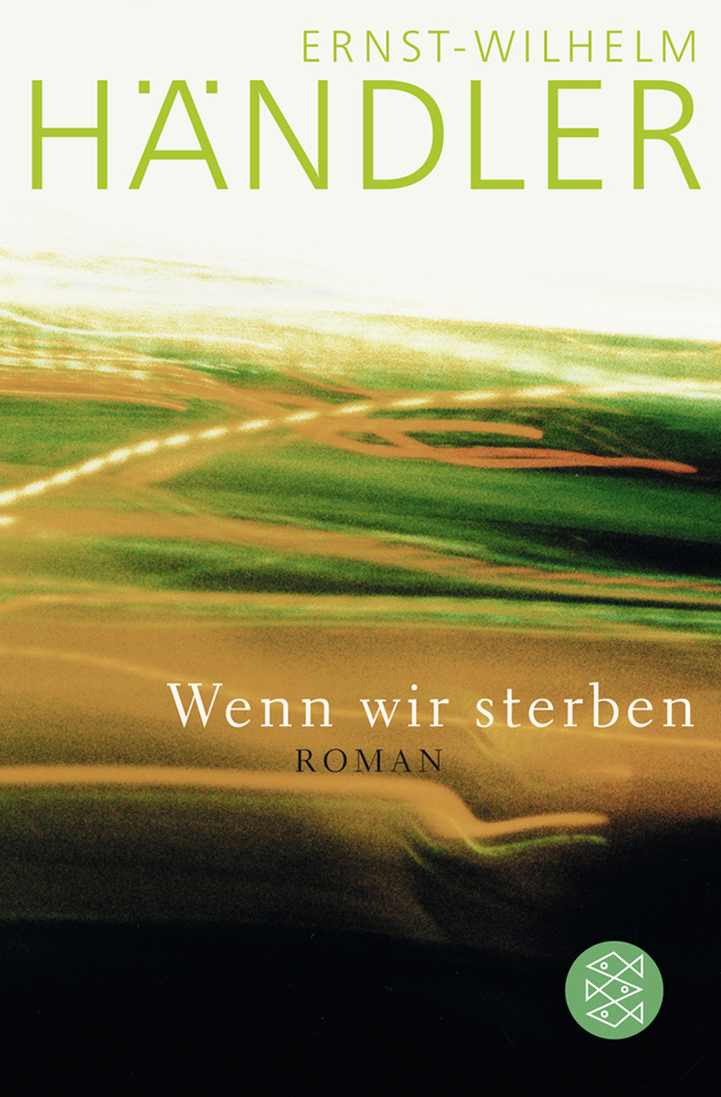 Cover: 9783596190027 | Wenn wir sterben | Ernst-Wilhelm Händler | Taschenbuch | 2011