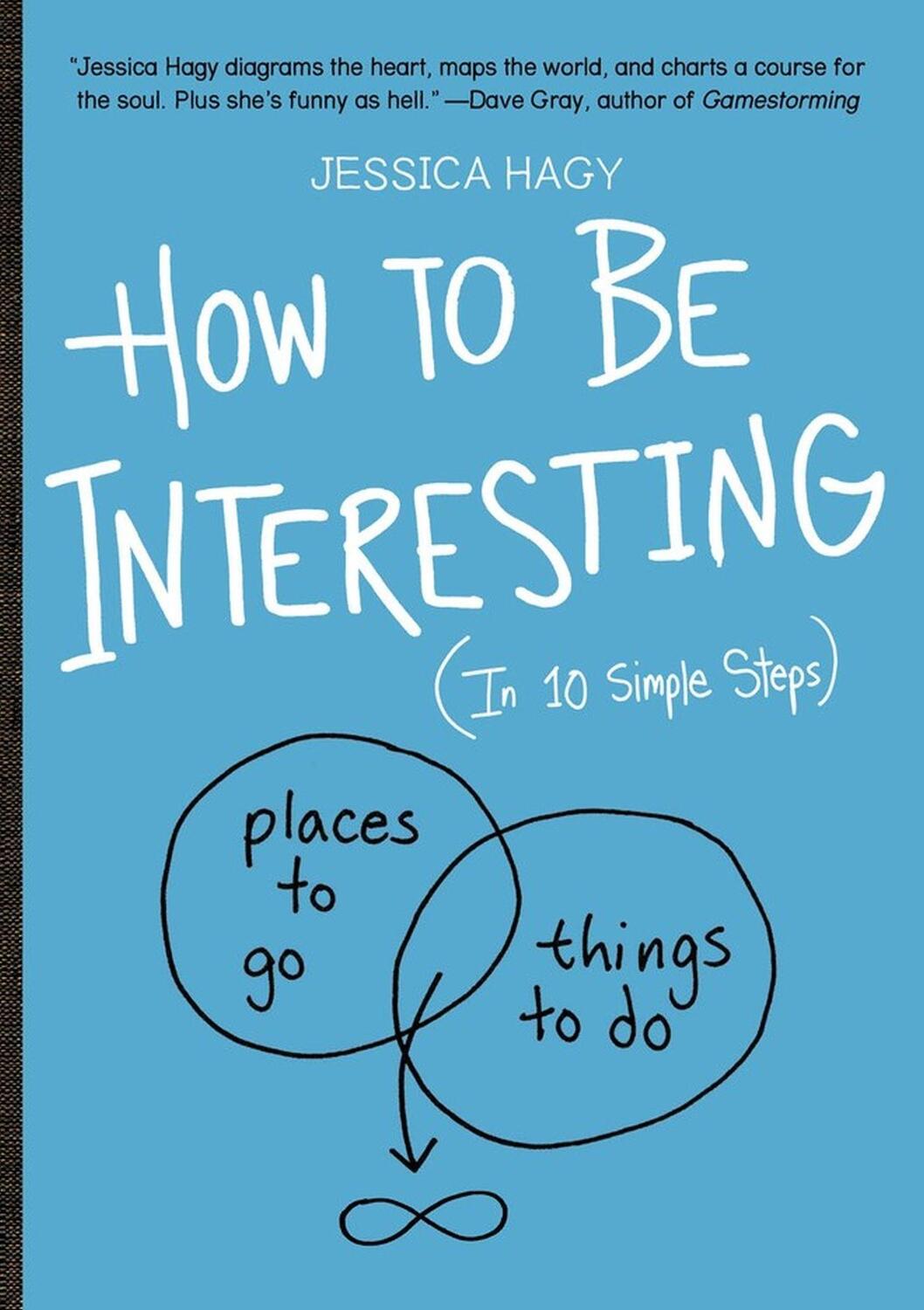 Cover: 9780761174707 | How to Be Interesting: (In 10 Simple Steps) | Jessica Hagy | Buch