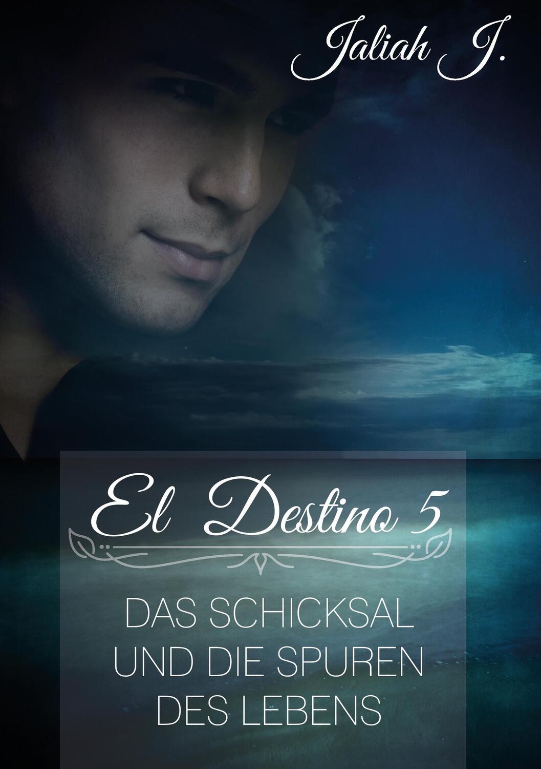 Cover: 9783734771040 | El Destino 5 | Das Schicksal und die Spuren des Lebens | Jaliah J.