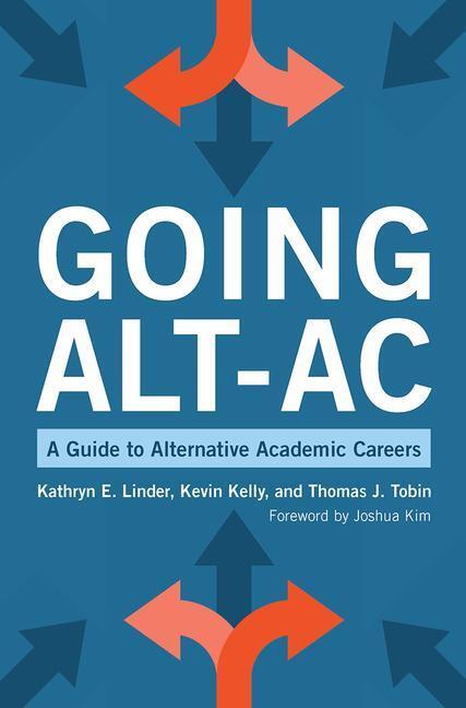 Cover: 9781620368312 | Going Alt-Ac | A Guide to Alternative Academic Careers | Kelly (u. a.)