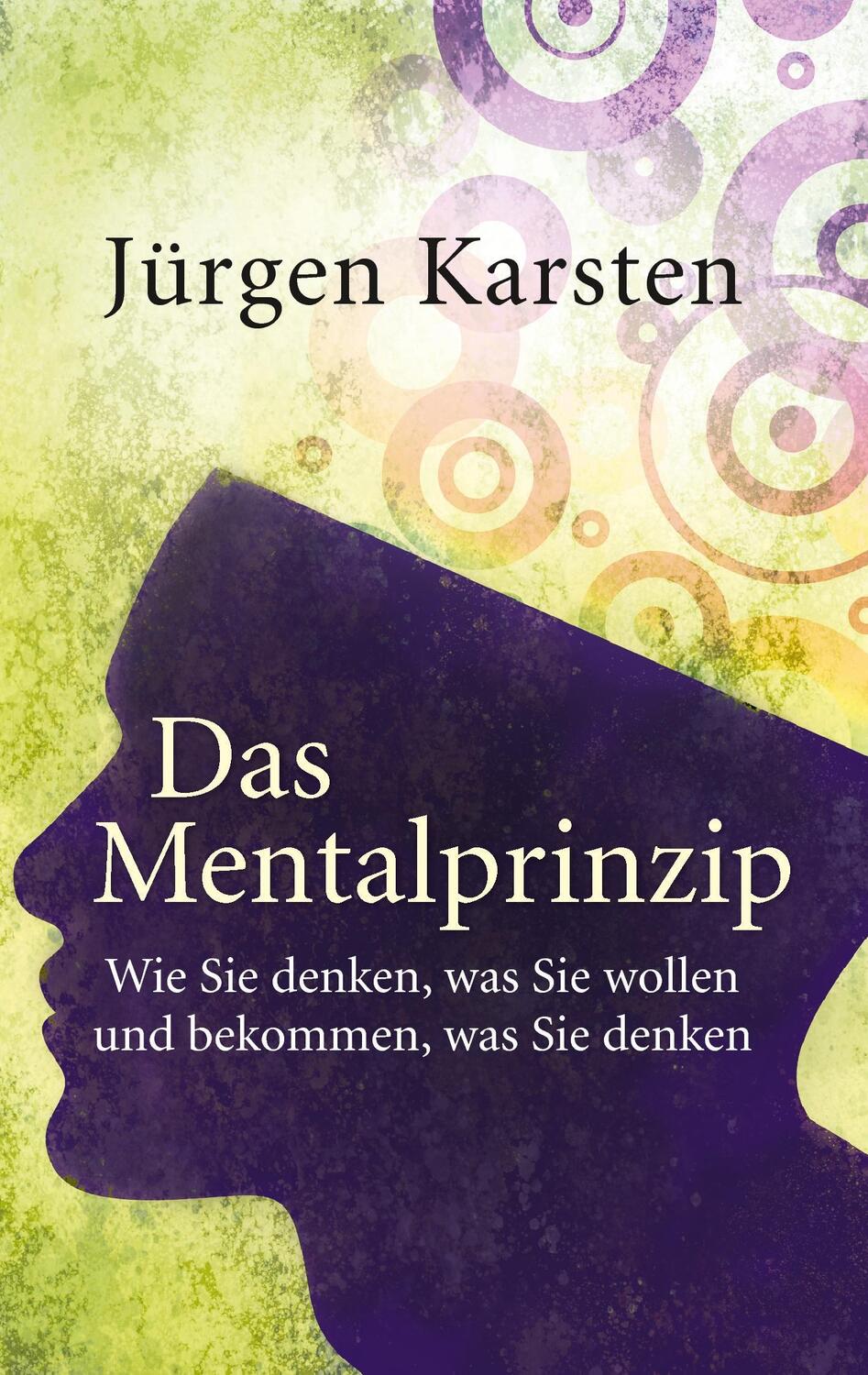 Cover: 9783744807562 | Das Mentalprinzip | Jürgen Karsten | Taschenbuch | Books on Demand
