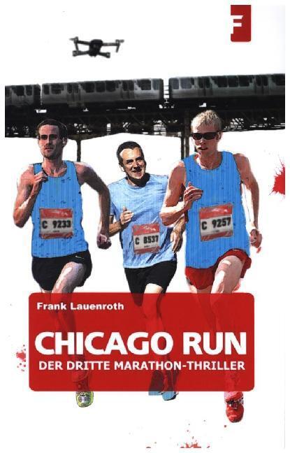 Cover: 9783750409781 | Chicago Run - Der dritte Marathon-Thriller | Frank Lauenroth | Buch