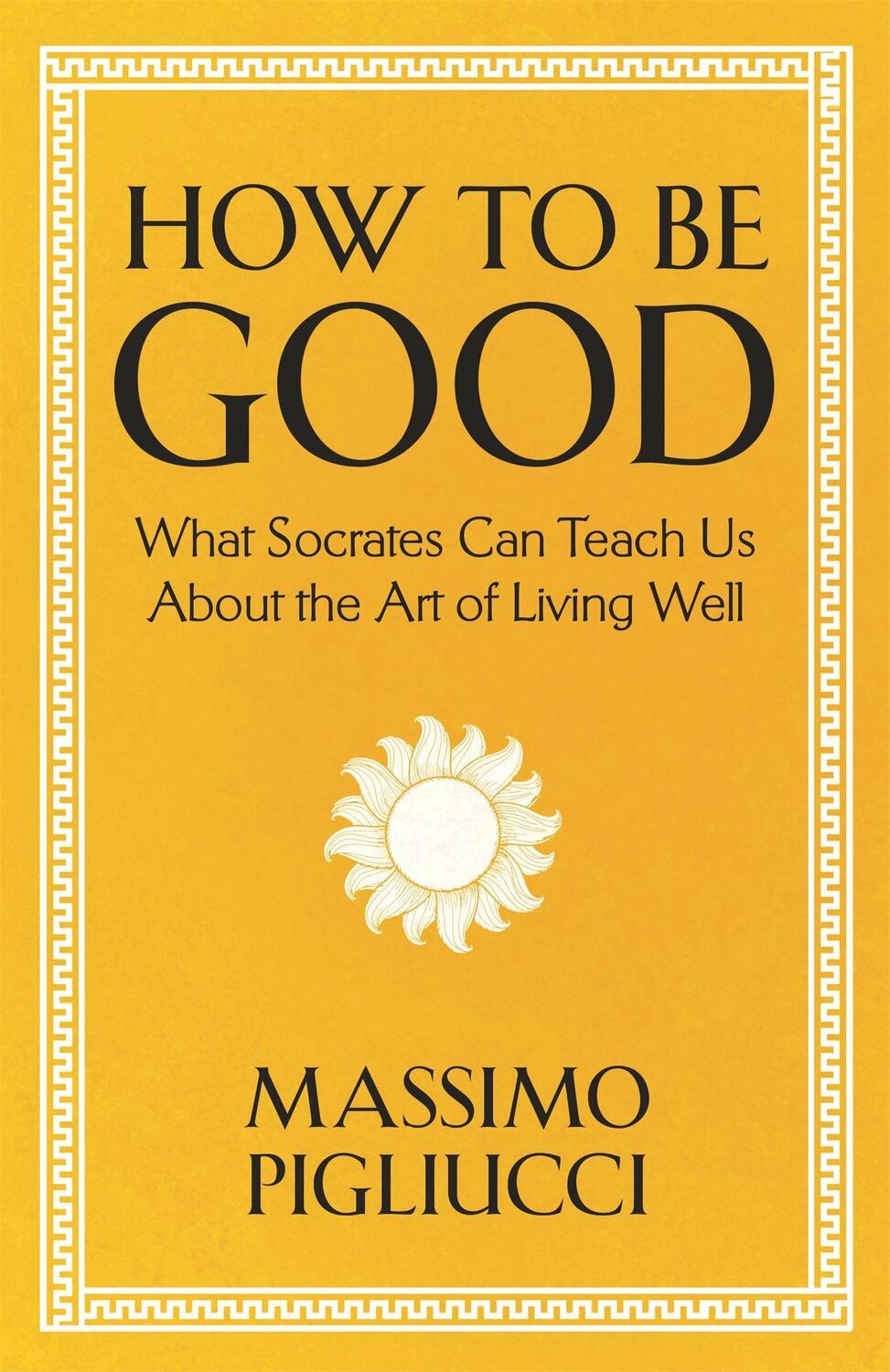 Cover: 9781399804936 | How To Be Good | Massimo Pigliucci | Buch | Englisch | 2022