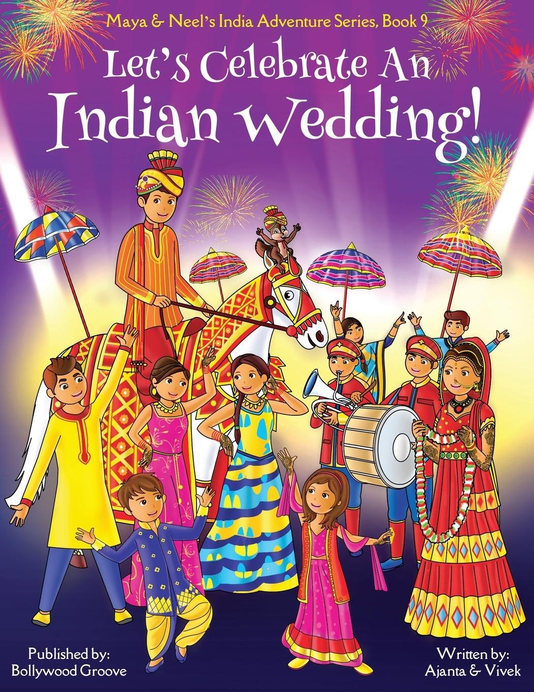 Cover: 9781945792120 | Let's Celebrate An Indian Wedding! (Maya &amp; Neel's India Adventure...