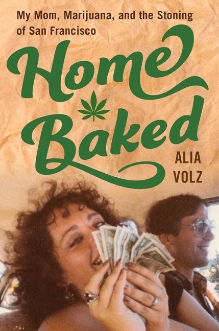 Cover: 9780358006091 | Home Baked | My Mom, Marijuana, and the Stoning of San Francisco
