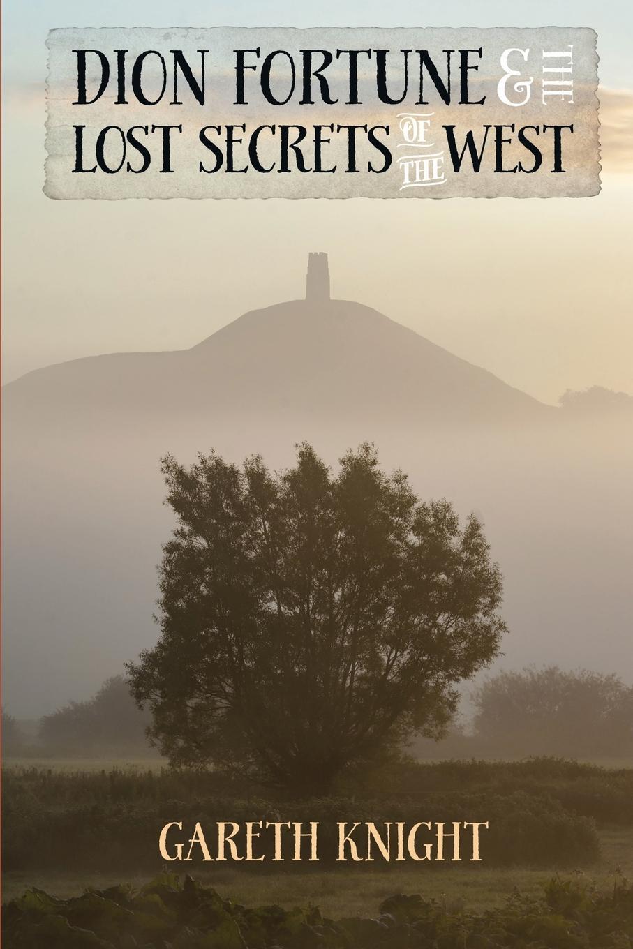 Cover: 9781910098035 | Dion Fortune and the Lost Secrets of the West | Gareth Knight | Buch