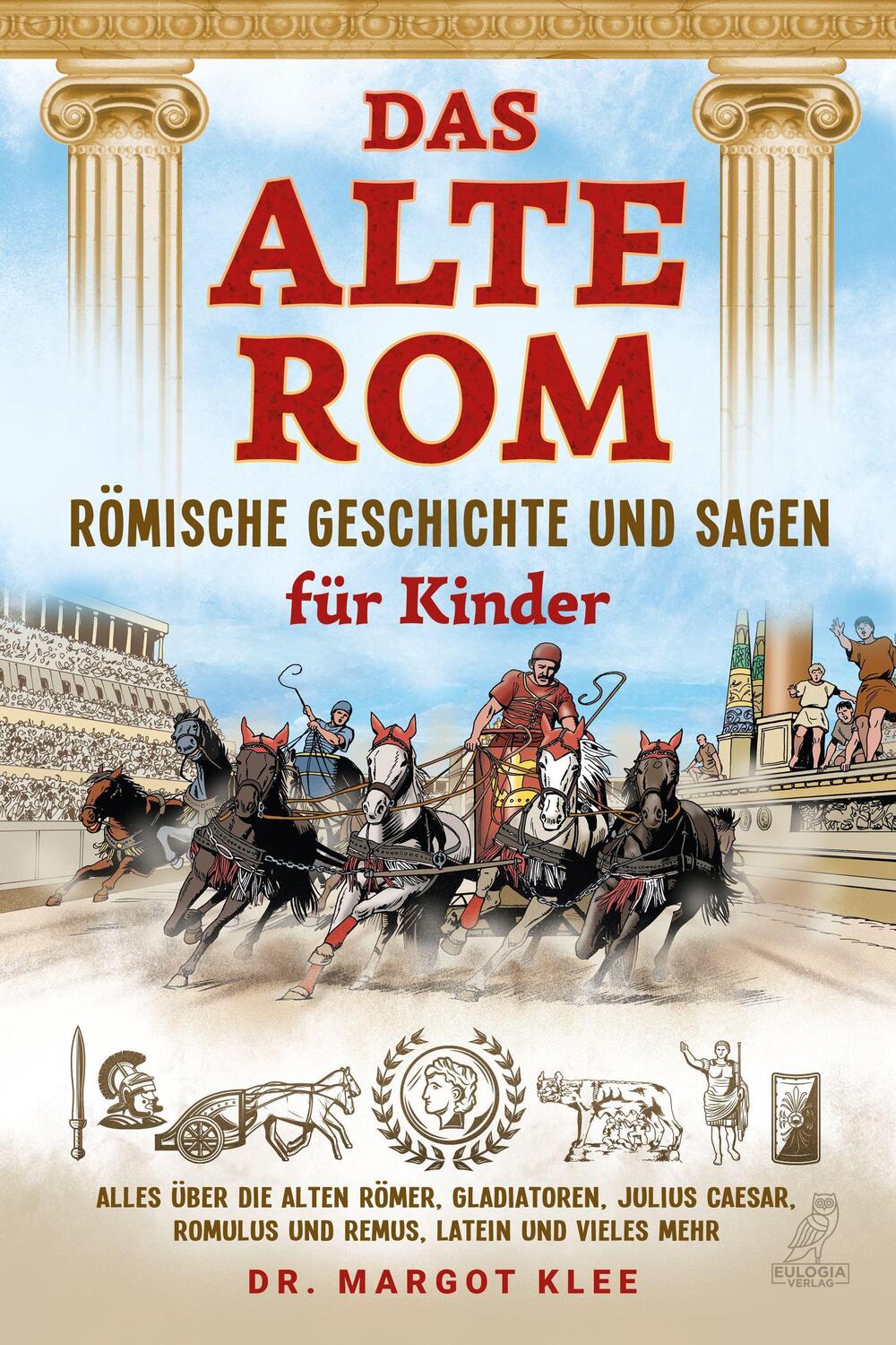 Cover: 9783969672211 | Das alte Rom - Römische Geschichte und Sagen für Kinder | Margot Klee
