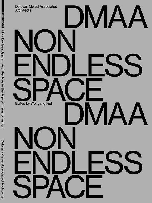 Cover: 9783035625912 | Delugan Meissl Associated Architects - DMAA | Non Endless Space | Fiel