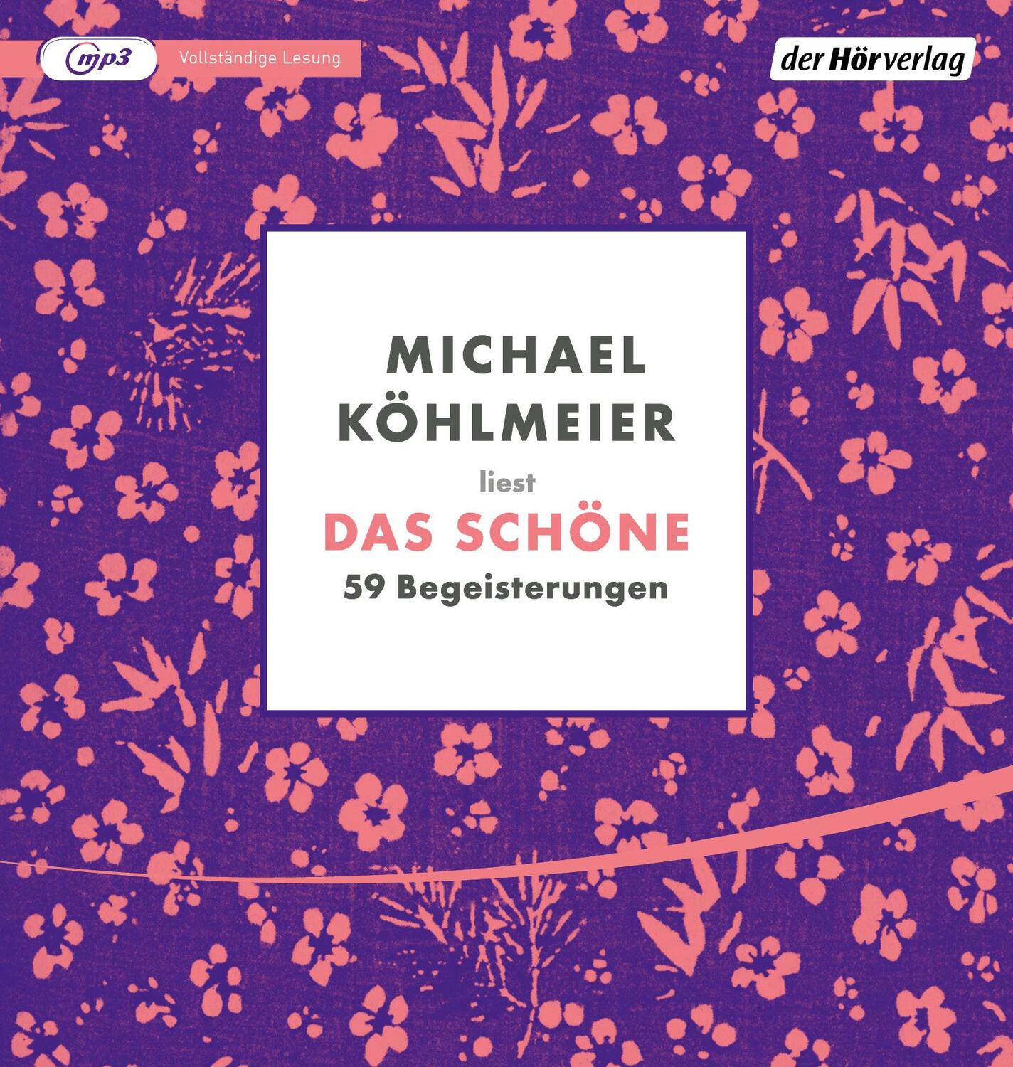 Cover: 9783844549812 | Das Schöne | 59 Begeisterungen | Michael Köhlmeier | MP3 | 426 Min.