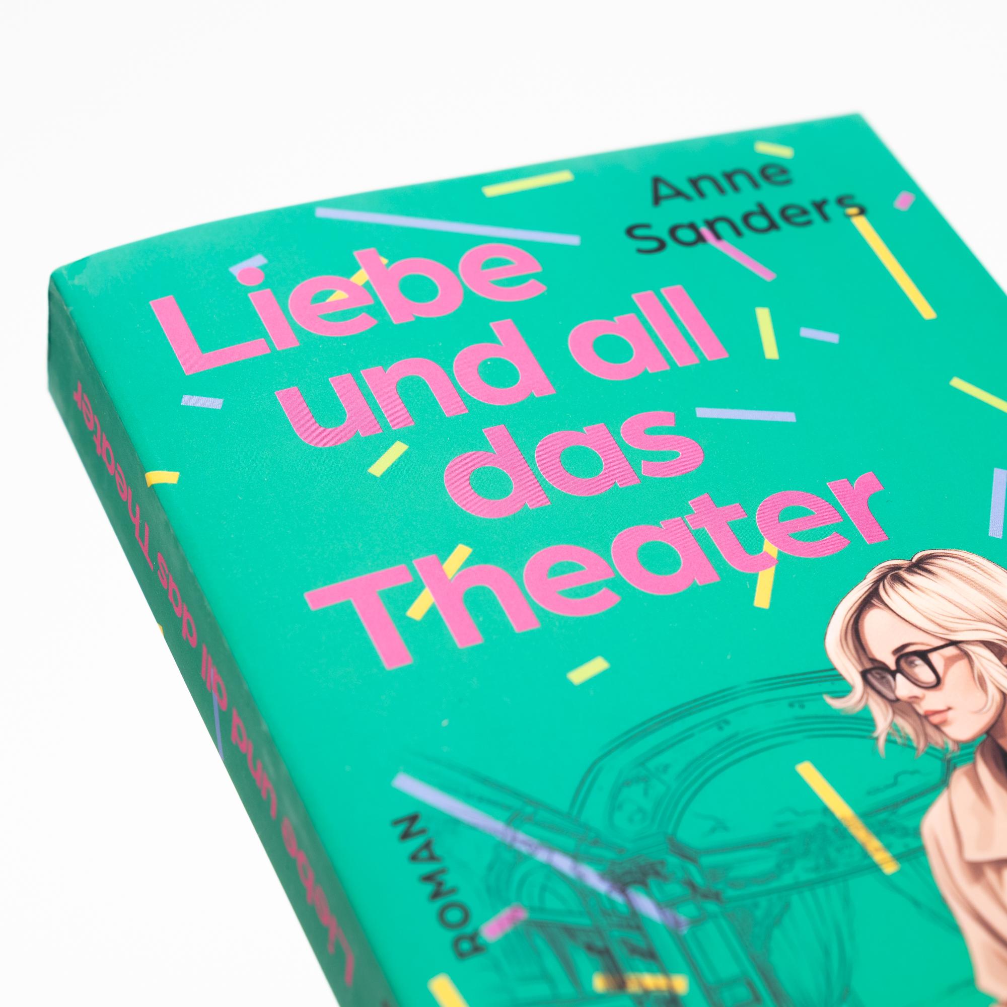 Bild: 9783365007396 | Liebe und all das Theater | Anne Sanders | Taschenbuch | Chestnut Road