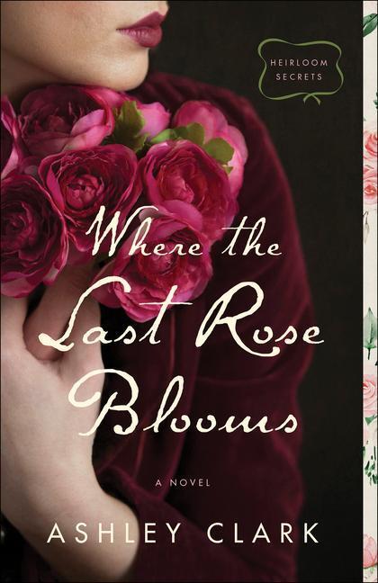 Cover: 9780764237621 | Where the Last Rose Blooms | Ashley Clark | Taschenbuch | Englisch