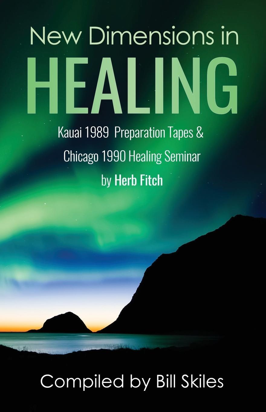 Cover: 9780645666649 | New Dimensions in Healing | Bill Skiles | Taschenbuch | Paperback