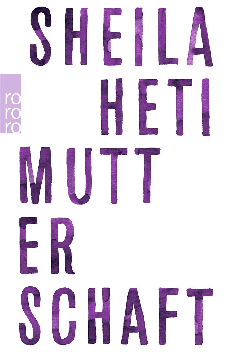 Cover: 9783499274909 | Mutterschaft | Sheila Heti | Taschenbuch | 320 S. | Deutsch | 2020