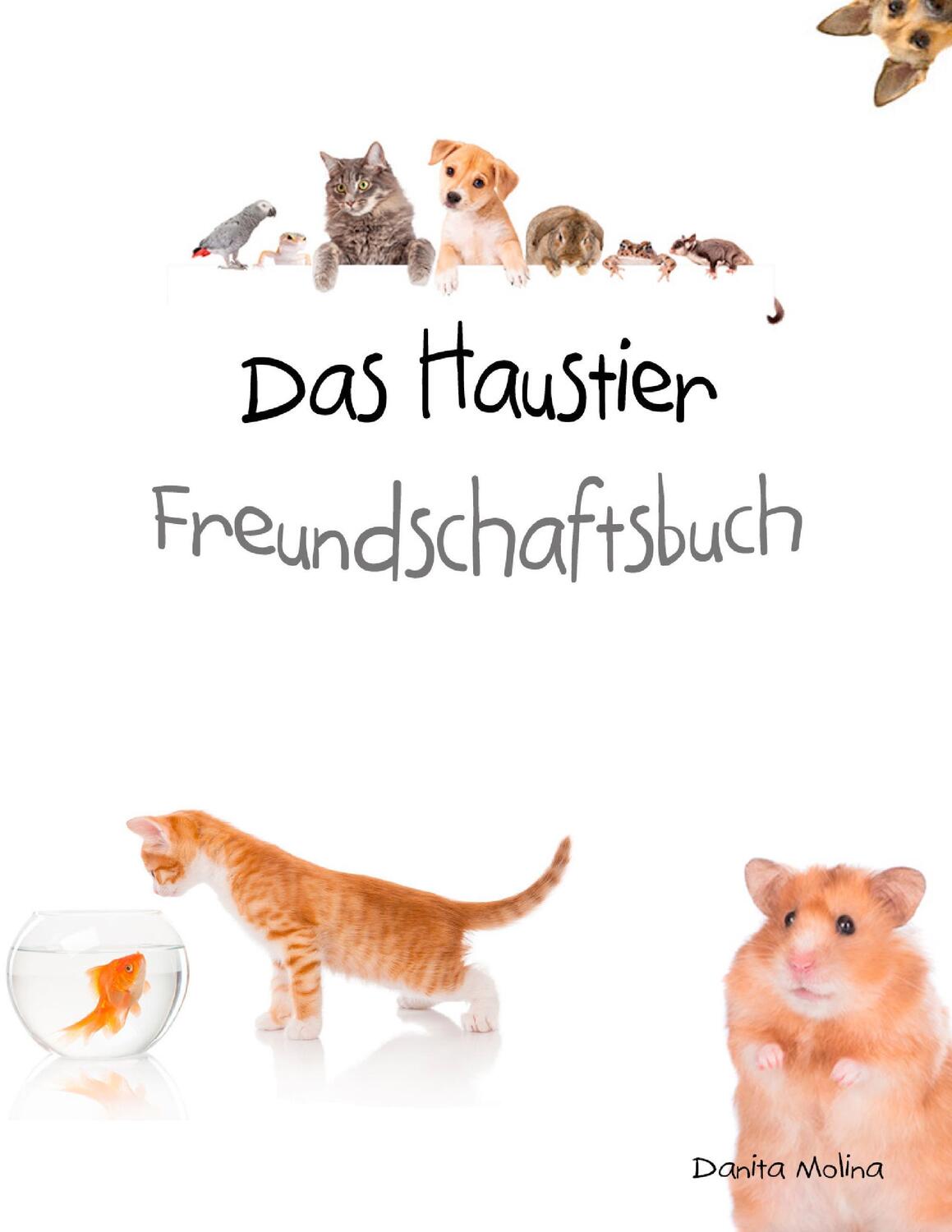 Cover: 9783844817195 | Das Haustier Freundschaftsbuch | Danita Molina | Taschenbuch